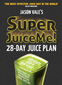 Super Juice Me! - Jason Vale