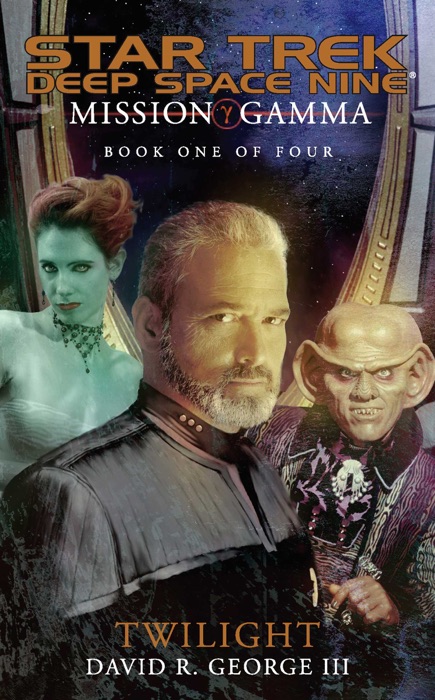 Star Trek: Deep Space Nine: Mission Gamma, Book One: Twilight