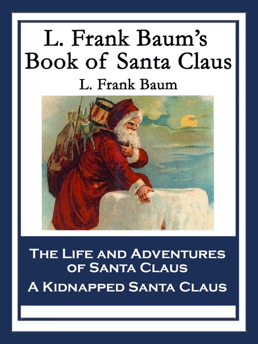 L. Frank Baum’s Book of Santa Claus