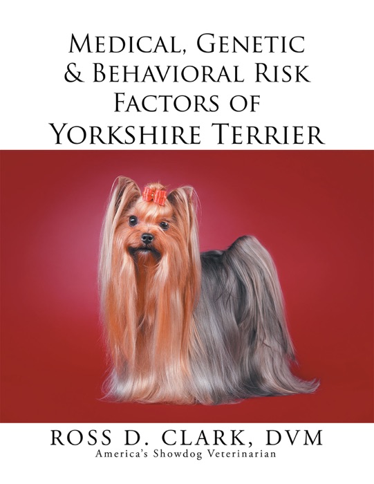 Medical, Genetic & Behavioral Risk Factors of Yorkshire Terrier