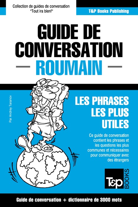 Guide de conversation Français-Roumain et vocabulaire thématique de 3000 mots