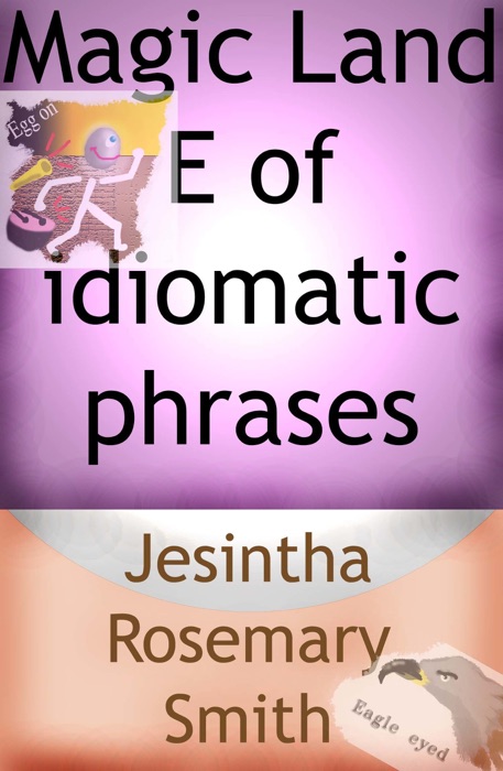 Magic Land E of idiomatic phrases