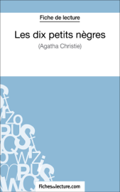 Les dix petits nègres d'Agatha Christie (Fiche de lecture) Les dix petits nègres d'Agatha Christie (Fiche de lecture)