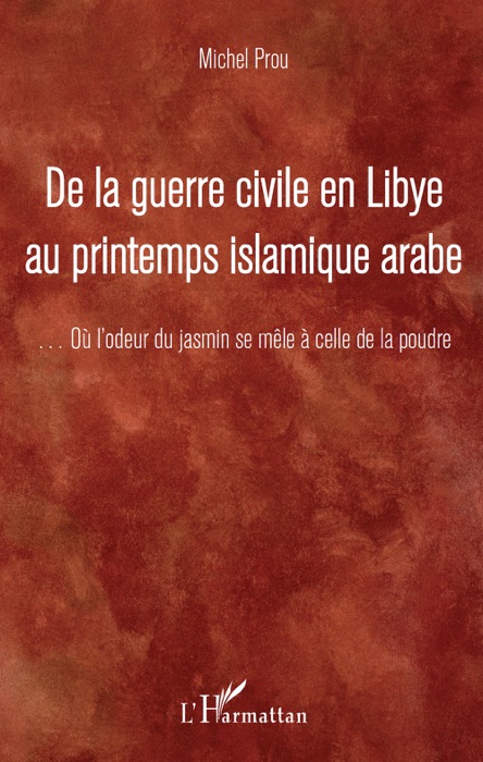 De la guerre civile en Libye au printemps islamique arabe