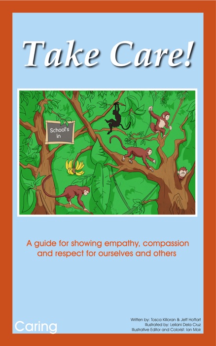 Take Care! A Guide for Showing Empathy, Compassion and Respect for Ourselves and Others