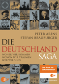 Die Deutschlandsaga - Peter Arens & Stefan Brauburger