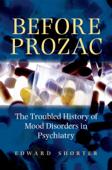 Before Prozac - Edward Shorter