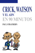 Crick, Watson y el ADN - Paul Strathern