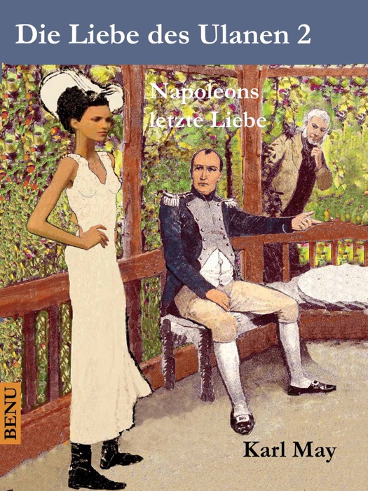 Die Liebe des Ulanen 2  Napoleons letzte Liebe