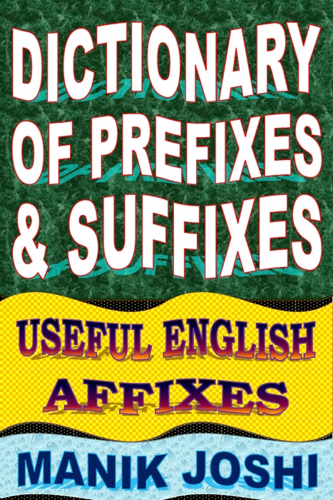 Dictionary of Prefixes and Suffixes: Useful English Affixes