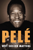 Why Soccer Matters - Pelé & Brian Winter