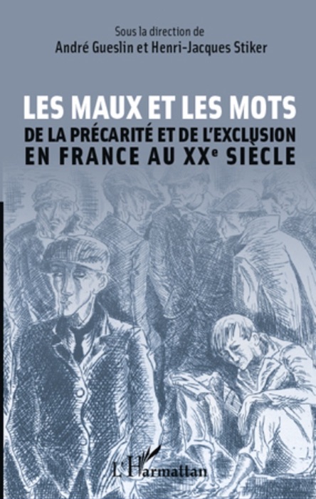 Les maux et les mots de la précarité et de l’exclusion en France au xxe siècle