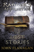 The Lost Stories (Ranger's Apprentice Book 11) - John Flanagan