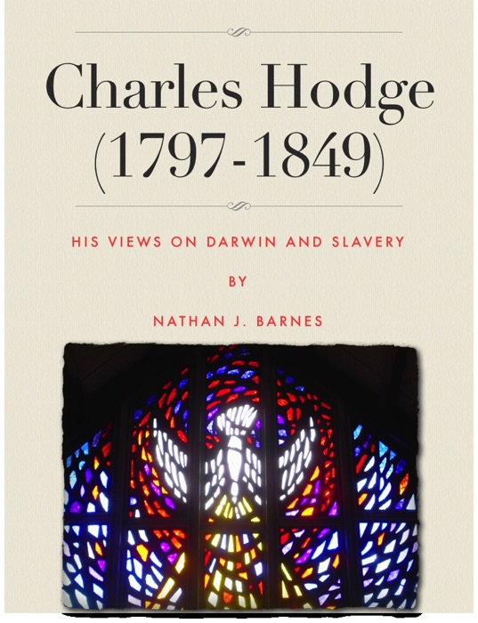 Charles Hodge (1797-1879): His Views on Darwin and Slavery