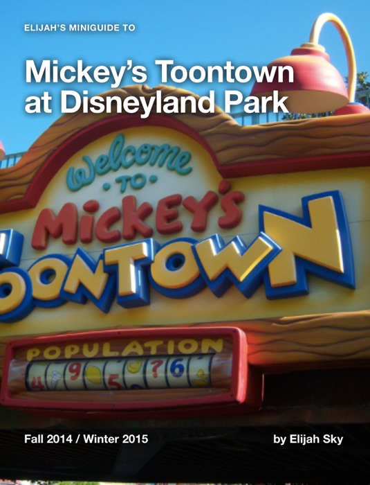 Elijah's MiniGuide to Mickey's Toontown at Disneyland Park