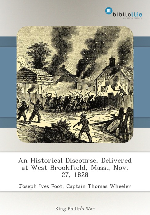 An Historical Discourse, Delivered at West Brookfield, Mass., Nov. 27, 1828