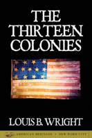 Louis B. Wright - The Thirteen Colonies artwork