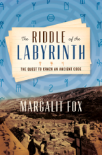 The Riddle of the Labyrinth - Margalit Fox Cover Art