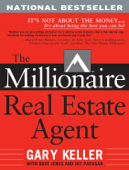 The Millionaire Real Estate Agent - Gary Keller, Dave Jenks & Jay Papasan