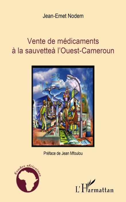 Vente de médicaments à la sauvette à l'Ouest-Cameroun