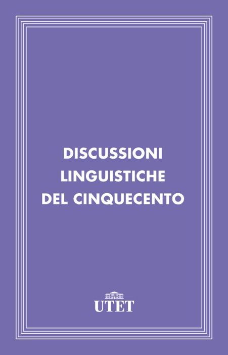Discussioni linguistiche del Cinquecento