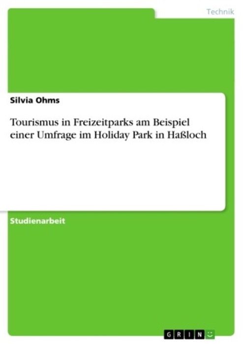 Tourismus in Freizeitparks am Beispiel einer Umfrage im Holiday Park in Haßloch