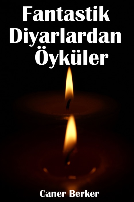 Fantastik Diyarlardan Öyküler