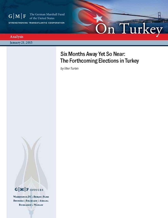 Six Months Away Yet So Near: The Forthcoming Elections in Turkey