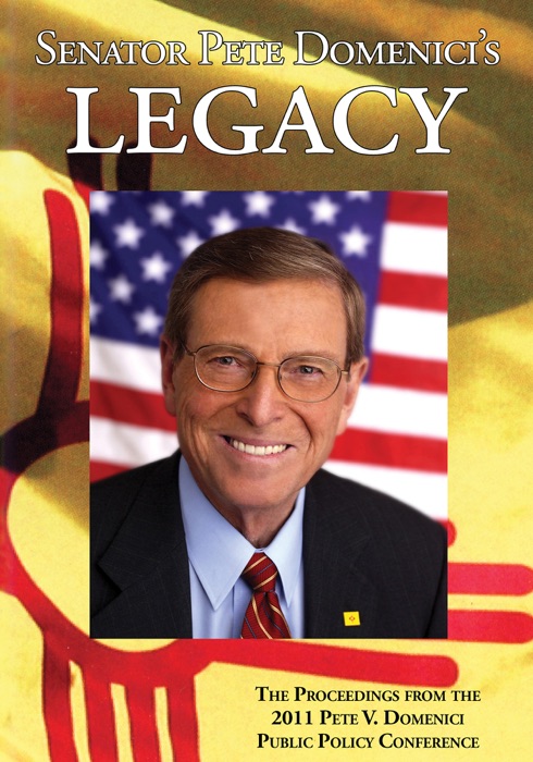 Senator Pete Domenici's Legacy 2011