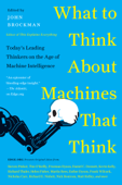 What to Think About Machines That Think - John Brockman