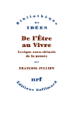 De l’Être au Vivre. Lexique euro-chinois de la pensée - François Jullien