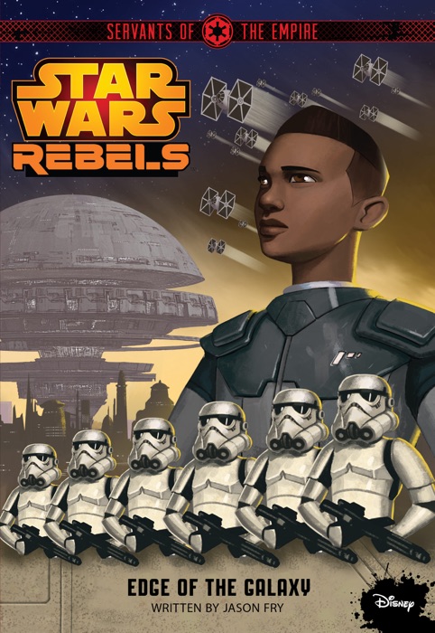 Star Wars Rebels: Servants of the Empire: Edge of the Galaxy