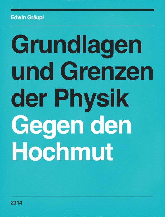 Grundlagen und Grenzen der Physik