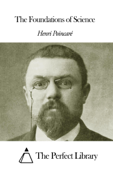 The Foundations of Science - Henri Poincaré