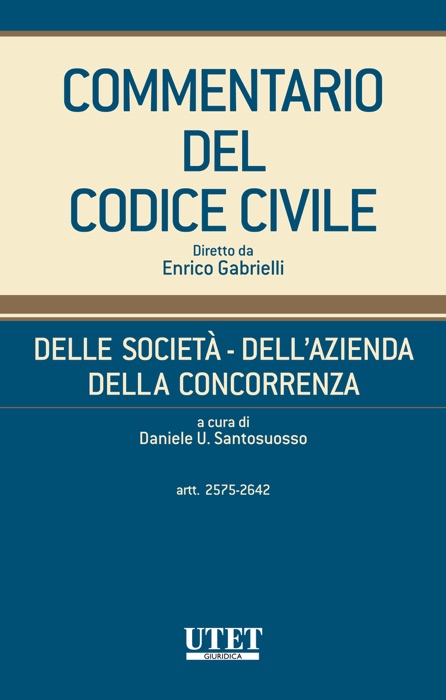 Commentario del Codice civile - Della Società - Dell'Azienda - Della Concorrenza - Vol. V (Artt. 2575 - 2642 c.c.)