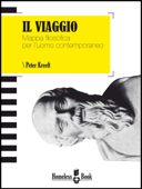 Il Viaggio. Mappa filosofica per l'uomo contemporaneo - Peter Kreeft