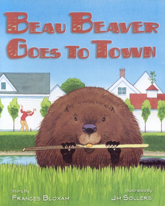 Beau Beaver Goes to Town (Enhanced Edition)