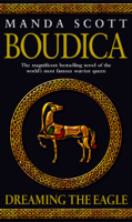 Manda Scott - Boudica: Dreaming The Eagle artwork