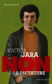 Victor Jara : "Non à la dictature" - Bruno Doucey
