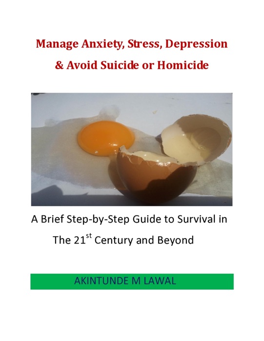 Manage Anxiety, Stress, Depression & Avoid Suicide or Homicide