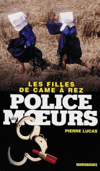 Police des moeurs n°225 Les Filles de came à rez