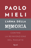 L'arma della memoria - Paolo Mieli