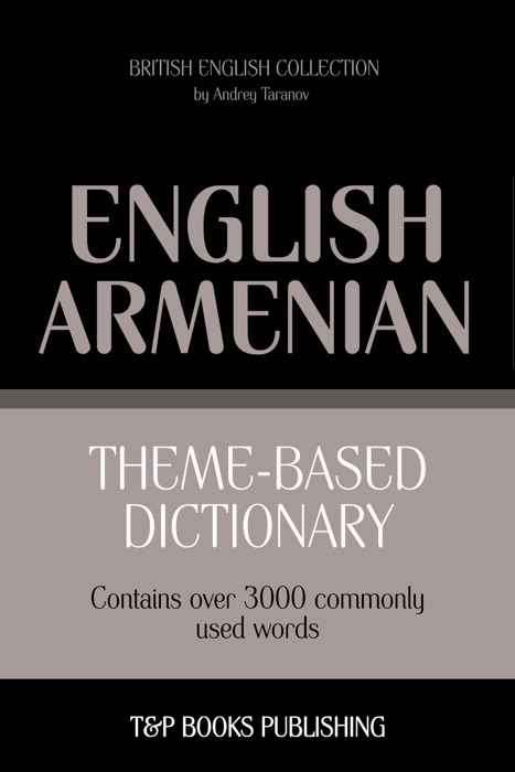 Theme-Based Dictionary: British English-Armenian - 3000 words