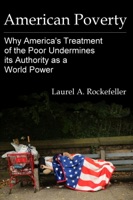 American Poverty: Why America’s Treatment of the Poor Undermines its Authority as a World Power