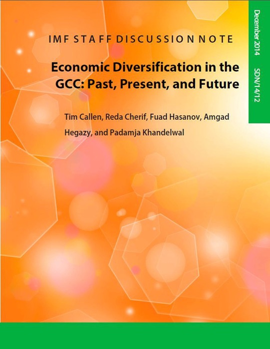 Economic Diversification in the GCC:Past, Present, and Future