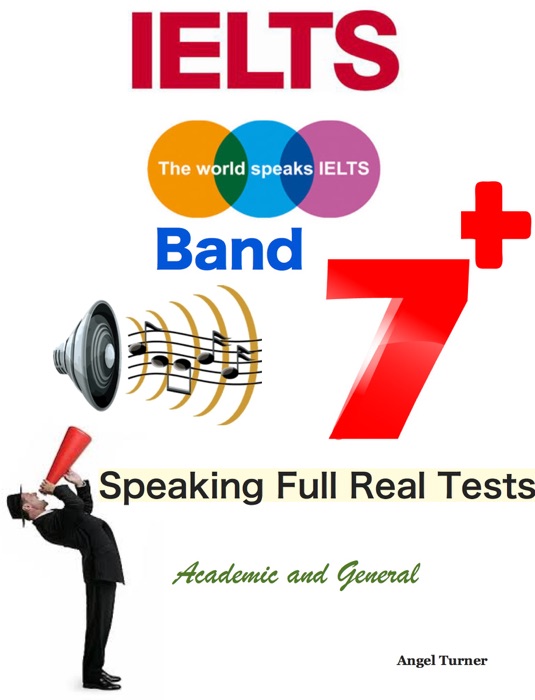 Ielts Band 7+ - Speaking Full Real Tests - Academic and General