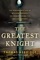 The Greatest Knight - Thomas Asbridge