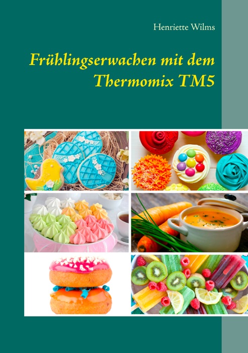 Frühlingserwachen mit dem Thermomix TM5