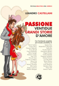 Passione - Leandro Castellani, Gianni Audisio, Franco Bacci, Giovanni Beduschi, Enrico Biondi, Franco Buffarello, Athos Careghi, Mariano Congiu, Lele Corvi, Nino Di Fazio, Vladimiro Di Stefano, Marco Fusi, Luca Ghetti, Antonio Guarene, Alfio Leotta, Filippo Loiacono, Roberto Mangosi, Agnese Mari, Massimiliano Martorelli, Stella Mei, Claudio Mellana, Giampaolo Milazzo, Biagio Panzani, Danilo Paparelli, Pierpaolo Perazzolli, Andrea Pizzirani, Luca Ricciarelli, Tiziano Riverso, Oscar Sacchi, Carlo Sterpone, Salvatore Testa, Paola Tosti & Antonio Tubino