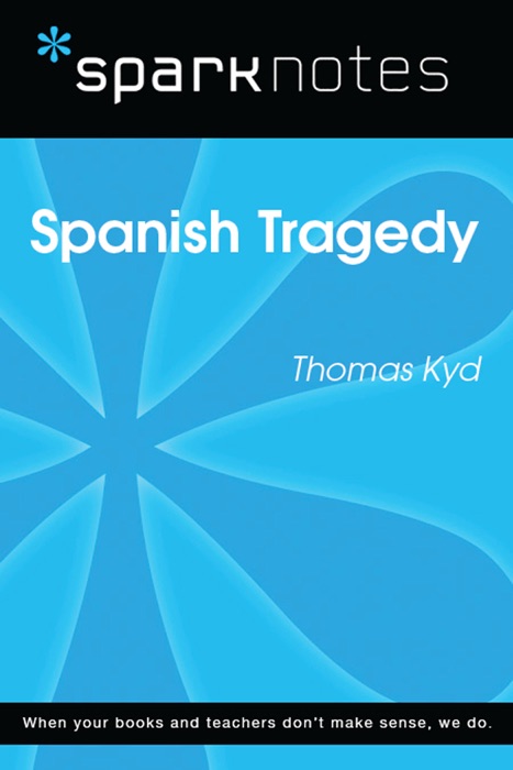 Spanish Tragedy (SparkNotes Literature Guide)